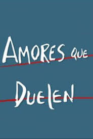 Amores que duelen
